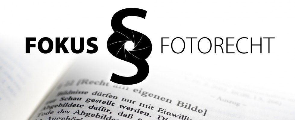 Fokus Fotorecht - Recht am eigenen Bild